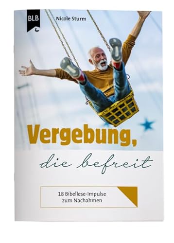 Vergebung, die befreit: Themenheft