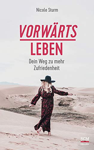 Vorwärts leben: Dein Weg zu mehr Zufriedenheit