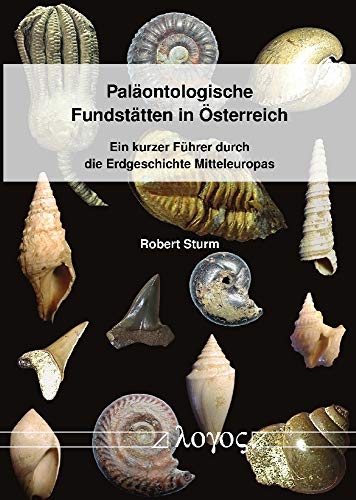 Paläontologische Fundstätten in Österreich: Ein kurzer Führer durch die Erdgeschichte Mitteleuropas
