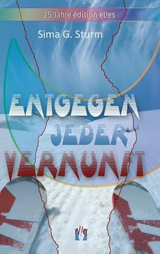 Entgegen jeder Vernunft: Liebesroman