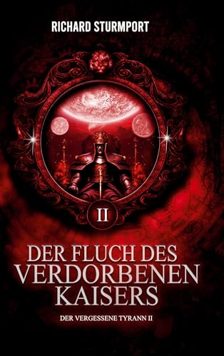 Der Fluch des Verdorbenen Kaisers: Die spektakuläre Fortsetzung der Coshia Fantasy-Saga (Der Vergessene Tyrann) von BoD – Books on Demand