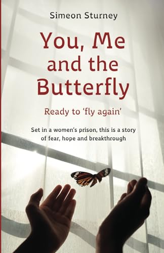 You, Me and the Butterfly: Ready to Fly Again You, Me and the Butterfly: Ready to Fly Again von Malcolm Down Publishing Limited