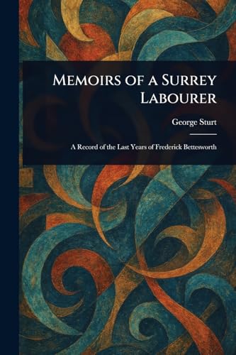 Memoirs of a Surrey Labourer von Anson Street Press