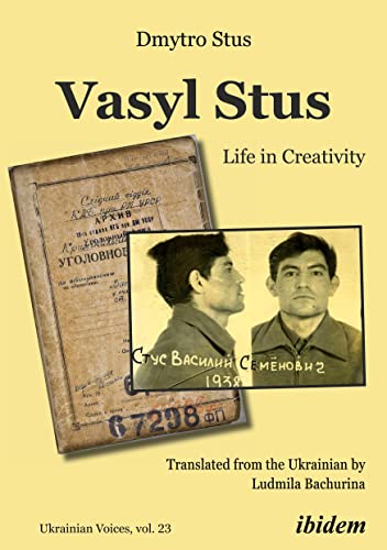 Vasyl Stus: Life in Creativity (Ukrainian Voices)