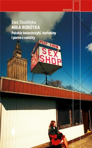 Miła robótka: Polskie świerszczyki, harlekiny i porno z satelity (REPORTAŻ) von Czarne