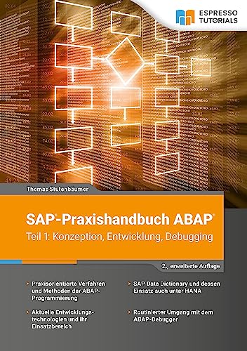 SAP-Praxishandbuch ABAP (Teil 1): Konzeption, Entwicklung, Debugging (2., erweiterte Auflage) von Espresso Tutorials