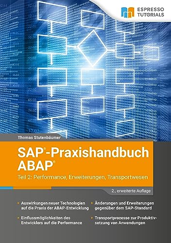 SAP-Praxishandbuch ABAP Teil 2: Performance, Erweiterungen, Transportwesen - 2., erweiterte Auflage von Espresso Tutorials
