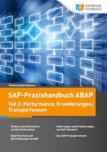 SAP-Praxishandbuch ABAP: Teil II: Performance, Erweiterungen und Transportwesen SAP-Praxishandbuch ABAP: Teil II: Performance, Erweiterungen und Transportwesen