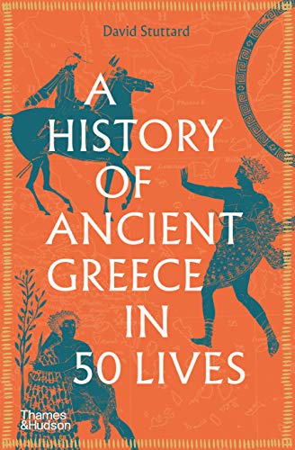A History of Ancient Greece in 50 Lives von Thames & Hudson