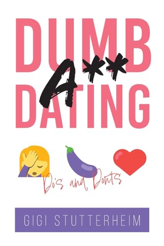 Dumbass Dating: Do's and Don'ts von FriesenPress
