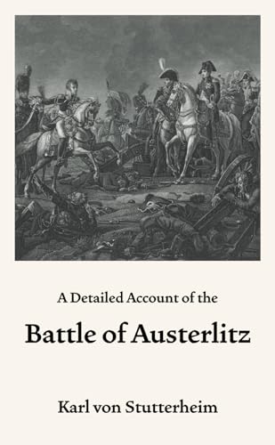 A Detailed Account of the Battle of Austerlitz von Origami Books