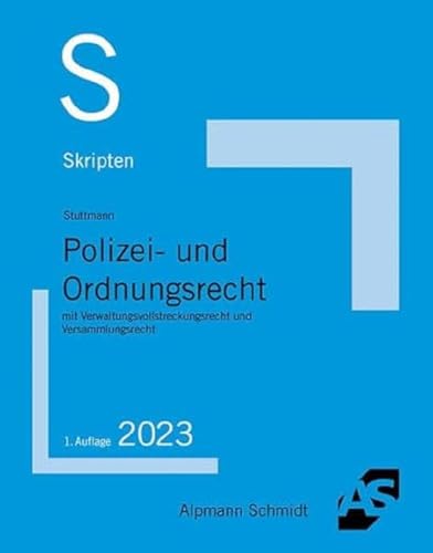 Skript Polizei- und Ordnungsrecht: mit Verwaltungsvollstreckungsrecht und Versammlungsrecht (Skripten Öffentliches Recht)