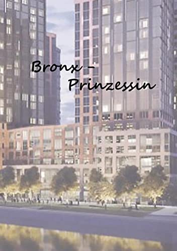Bronx - Prinzessin von Books on Demand GmbH