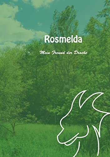 Rosmelda Mein Freund der Drachen von Books on Demand GmbH