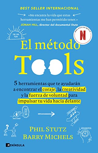 El método Tools: Cinco herramientas que te ayudarán a encontrar el coraje, la creatividad y la fuerza de voluntad para impulsar tu vida hacia delante (SOFT SKILLS) von Ediciones Península