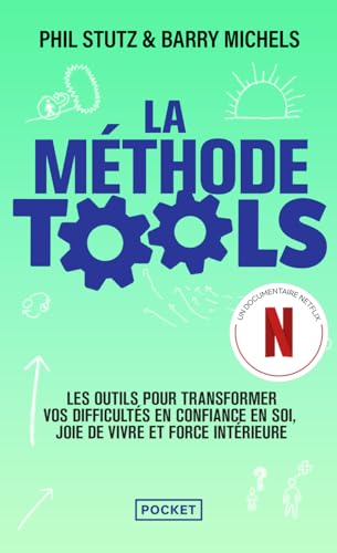 La Méthode Tools: Les outils pour transformer vos difficultés en confiance en soi, joie de vivre et force intérieure