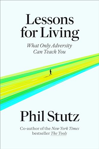 Lessons for Living: What Only Adversity Can Teach You von Random House Books for Young Readers