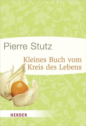 Kleines Buch vom Kreis des Lebens (HERDER spektrum)