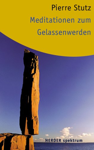 Meditationen zum Gelassenwerden