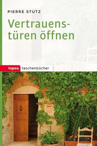 Vertrauenstüren öffnen (Topos Taschenbücher)