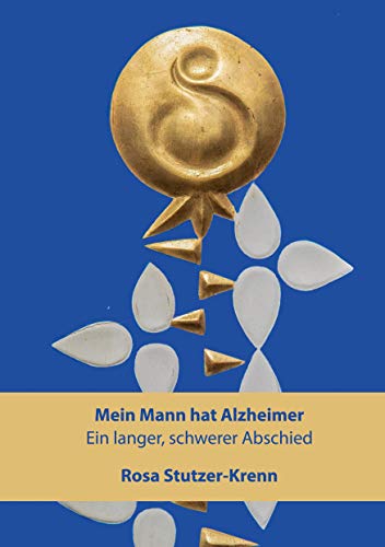 Mein Mann hat Alzheimer: Ein langer, schwerer Abschied Mein Mann hat Alzheimer: Ein langer, schwerer Abschied von Books on Demand GmbH