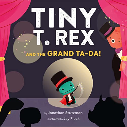 Tiny T. Rex and the Grand Ta-Da! von Chronicle Books
