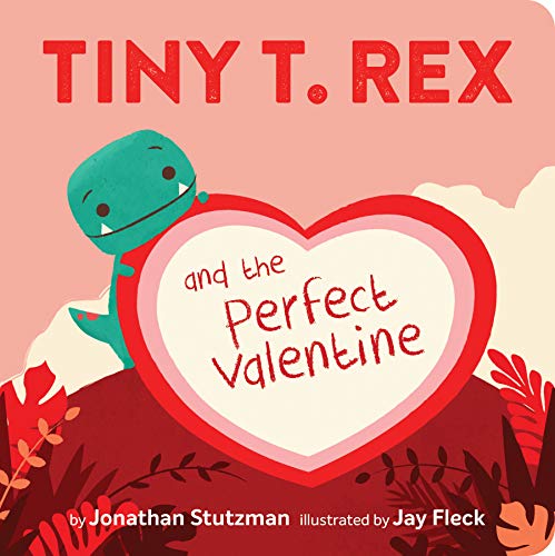 Tiny T. Rex and the Perfect Valentine von Chronicle Books