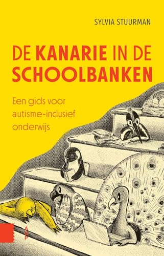 De kanarie in de schoolbanken: een gids voor autisme-inclusief onderwijs von Amsterdam University Press