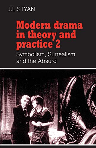 Modern Drama in Theory and Practice: Volume 2, Symbolism, Surrealism and the Absurd (Modern Drama in Theory & Practice, Band 2) von Cambridge University Press