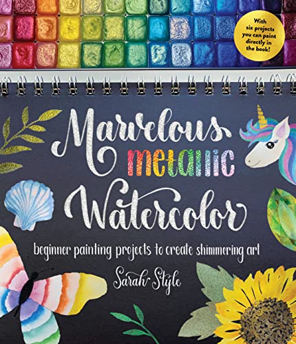 Marvelous Metallic Watercolor: Beginner Painting Projects to Create Shimmering Art von Page Street Publishing Co.