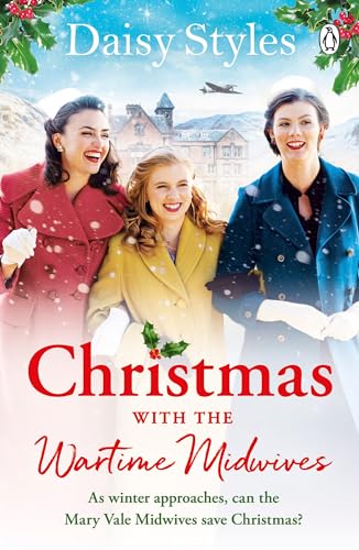Christmas With The Wartime Midwives: The perfect Christmas wartime story to curl up with this winter von Michael Joseph