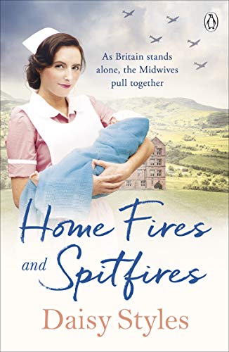 Home Fires and Spitfires (Wartime Midwives Series) von Penguin