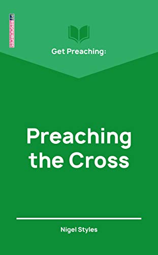 Get Preaching: Preaching the Cross