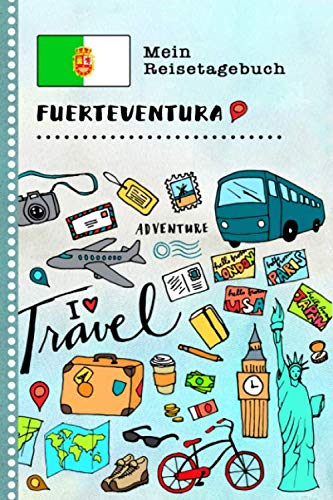Fuerteventura Mein Reisetagebuch: Kinder Reise Aktivitätsbuch zum Ausfüllen, Eintragen, Malen, Einkleben A5 - Ferien unterwegs Tagebuch zum ... Urlaubstagebuch Journal für Mädchen, Jungen von Independently published