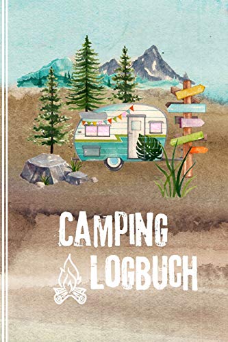 Camping Logbuch: Wohnwagen Reisetagebuch - Wohnmobil Camper Van Reise Tagebuch Journal - Caravan Reisemobil Notizbuch