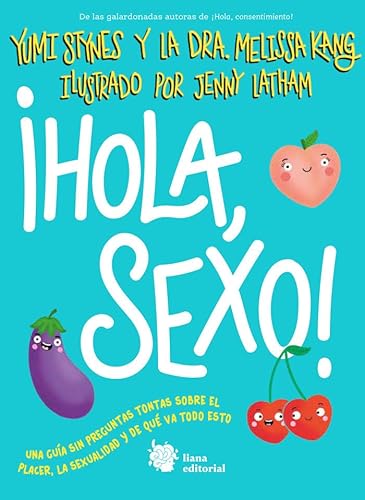 ¡Hola, sexo!: Una guía de introducción al sexo y a la sexualidad franca y apropiada para adolescentes de todos los géneros. (Muérdago, Band 4)