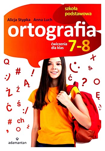 Ortografia Ćwiczenia dla klas 7-8: Szkoła podstawowa von Adamantan