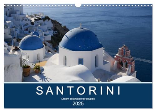 Santorini, dream destination for couples (Wall Calendar 2025 DIN A3 landscape), CALVENDO 12 Month Wall Calendar: Famous greek dream island with stunning sunsets and views von Calvendo