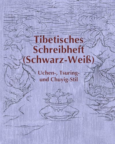 Tibetisches Schreibheft (Schwarz-Weiß): Uchen-, Tsuring- und Chuyig-Stil von Dr. Xiaoqin Su