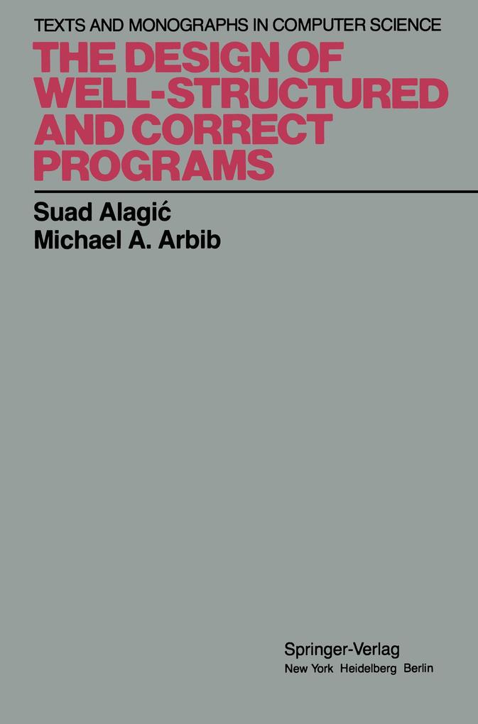 The Design of Well-Structured and Correct Programs von Springer New York