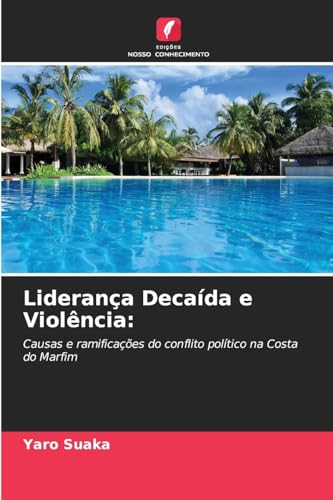 Liderança Decaída e Violência:: Causas e ramificações do conflito político na Costa do Marfim von Edições Nosso Conhecimento