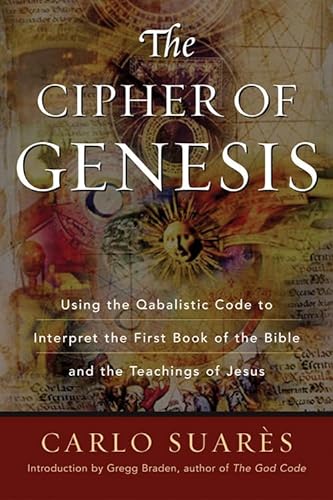 Cipher of Genesis: Using the Qabalistic Code to Interpret the First Book of the Bible and the Teachings of Jesus von Red Wheel