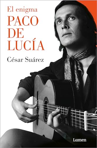 El Enigma Paco de Lucía / The Enigmatic Paco de Lucía (Ensayo) von LUMEN