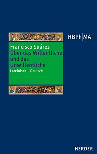 De voluntario et involuntario - Über das Willentliche und das Unwillentliche: Lateinisch - Deutsch. Übersetzt und eingeleitet von Stefan Schweighöfer ... des Mittelalters 2. Serie, Band 38)