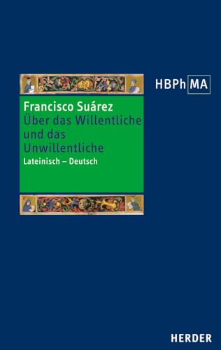 De voluntario et involuntario - Über das Willentliche und das Unwillentliche: Lateinisch - Deutsch. Übersetzt und eingeleitet von Stefan Schweighöfer ... des Mittelalters 2. Serie, Band 38)