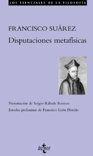 Disputaciones metafísicas (Filosofía - Los esenciales de la Filosofía)
