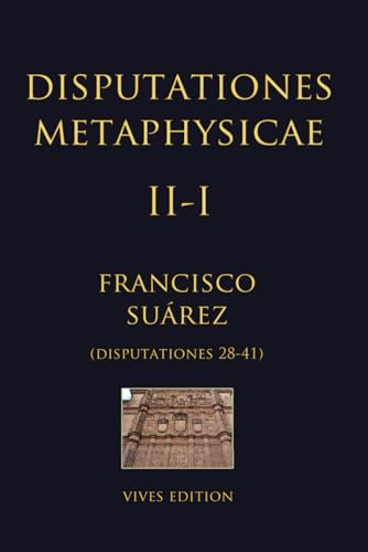 Disputationes Metaphysicae II-I: Disputationes 28-41 von Independently published