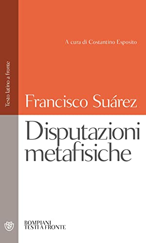 Disputazioni metafisiche. Testo latino a fronte (Testi a fronte)