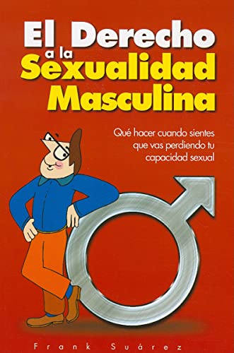 El Derecho a la Sexualidad Masculina / The Right to Male Sexuality: Que Hacer Cuando Sientes Que Vas Perdiendo Tu Capacidad Sexual von Metabolic Press