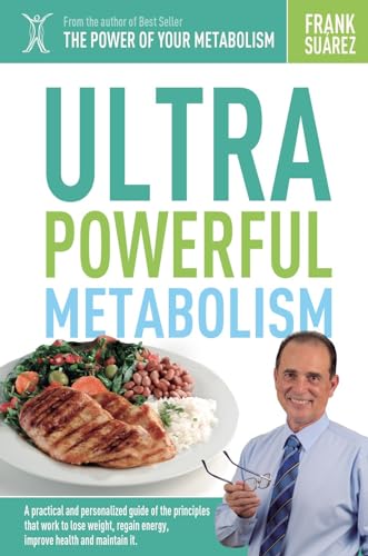 Ultra Powerful Metabolism: A practical and personalized guide of the principles that work to lose weight, regain energy, improve health and maintain it. von Free Choice Benelux B.V.